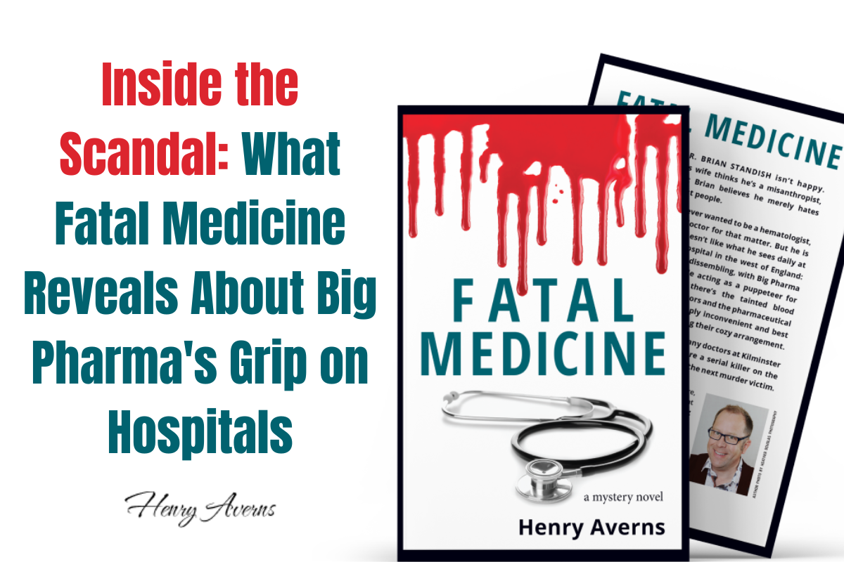 Inside the Scandal: What Fatal Medicine Reveals About Big Pharma's Grip on Hospitals